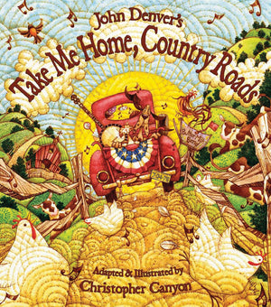 John Denver's Take Me Home, Country Roads: A Sing Along Book for Toddlers and Kids About Family and the Beauty of the World Arou,New
