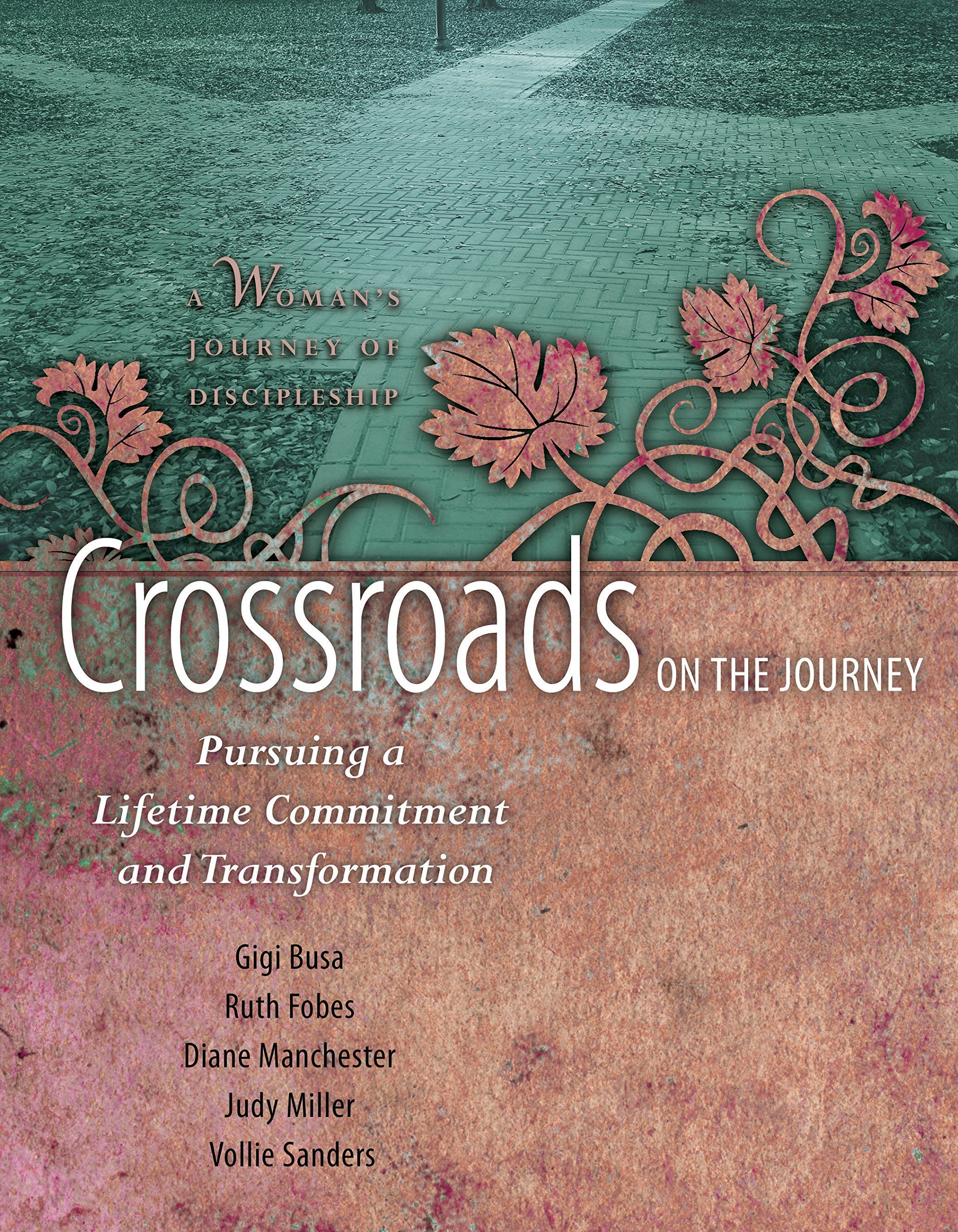 Crossroads on the Journey: Pursuing a Lifetime Commitment and Transformation (A Woman's Journey of Discipleship),Used