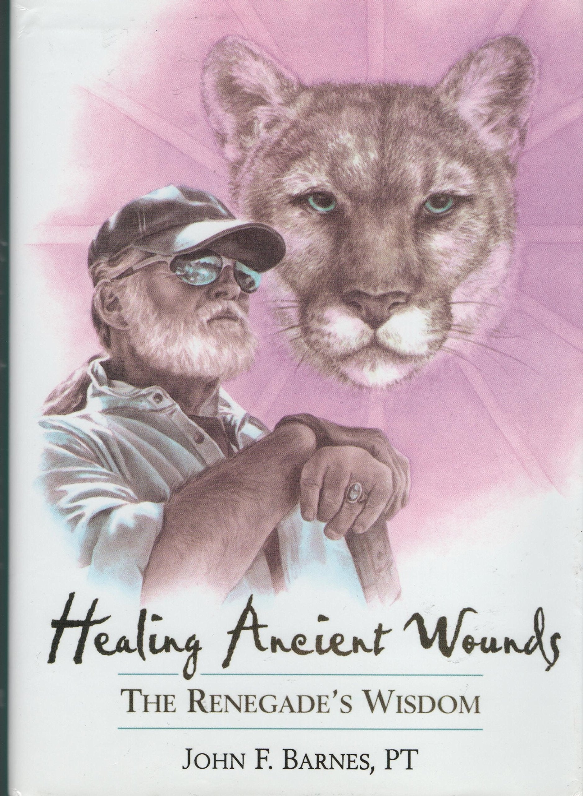Healing Ancient Wounds: The Renegade's Wisdom,Used