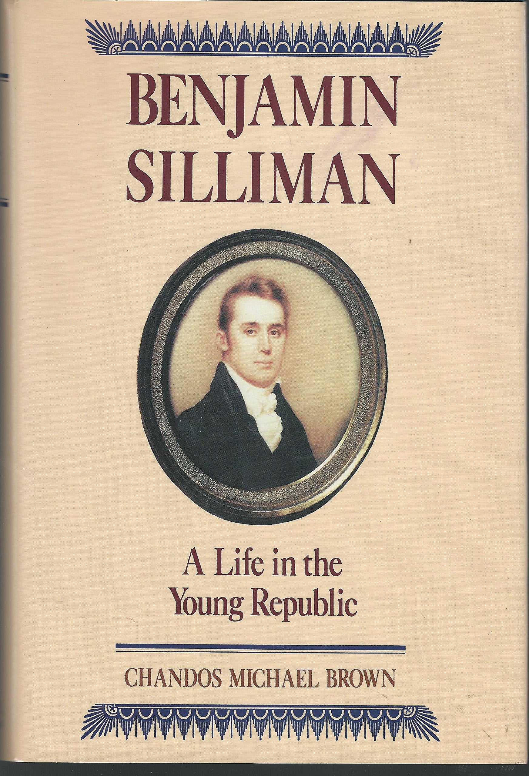 Benjamin Silliman: A Life in the Young Republic (Princeton Legacy Library),Used