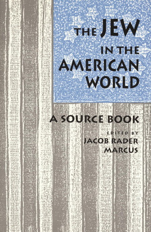 The Jew In The American World: A Source Book,New