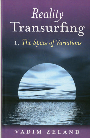 Reality Transurfing 1: The Space Of Variations