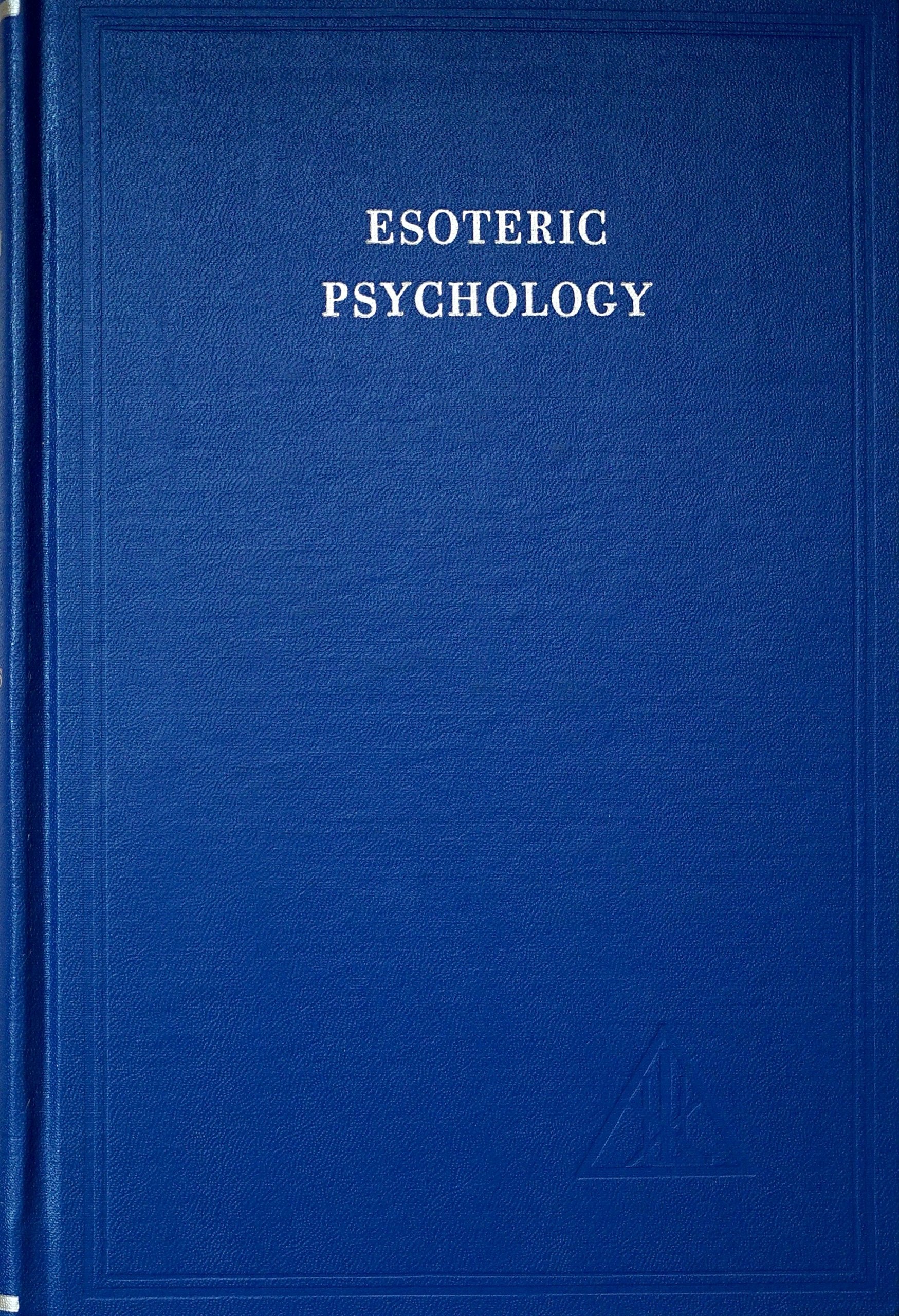 Esoteric Psychology 1: A Treatise on the Seven Rays, Vol. 1,New