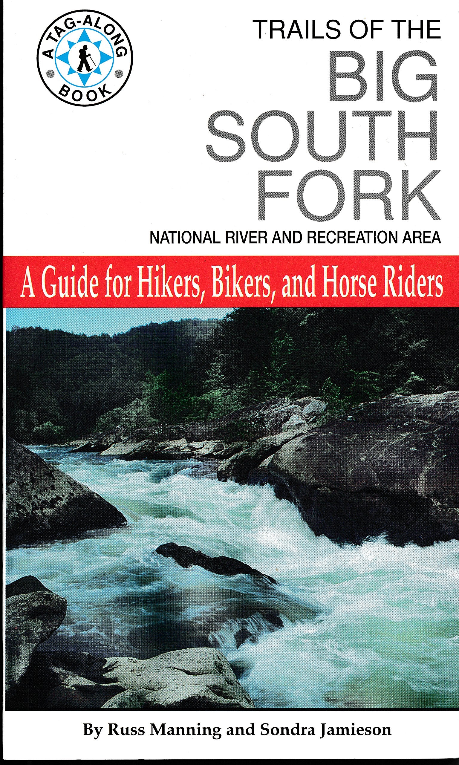 Trails of the Big South Fork: National River and Recreation Area : A Guide for Hikers, Bikers, and Horse Riders (A TagAlong Boo,Used