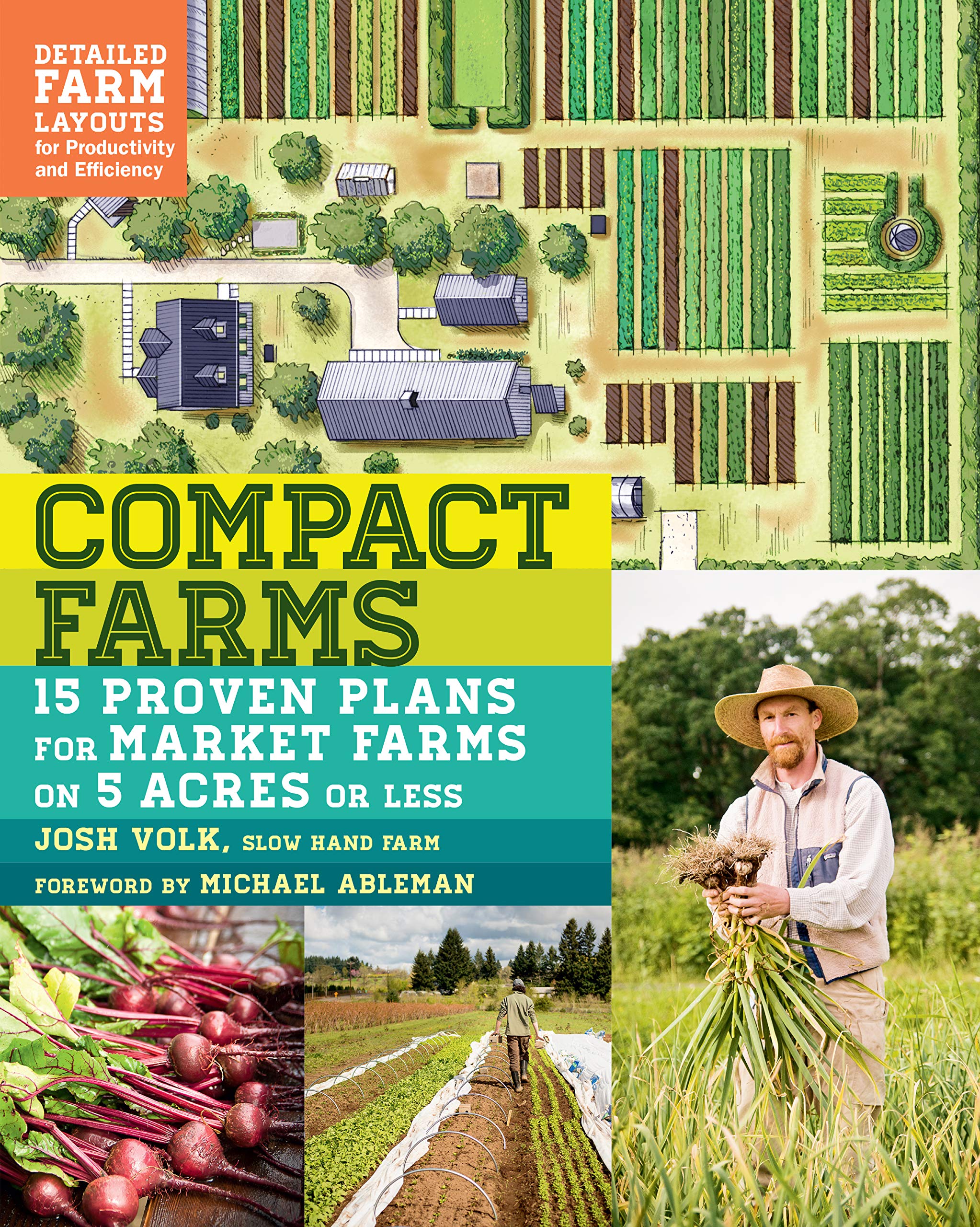 Compact Farms: 15 Proven Plans for Market Farms on 5 Acres or Less; Includes Detailed Farm Layouts for Productivity and Efficien,New