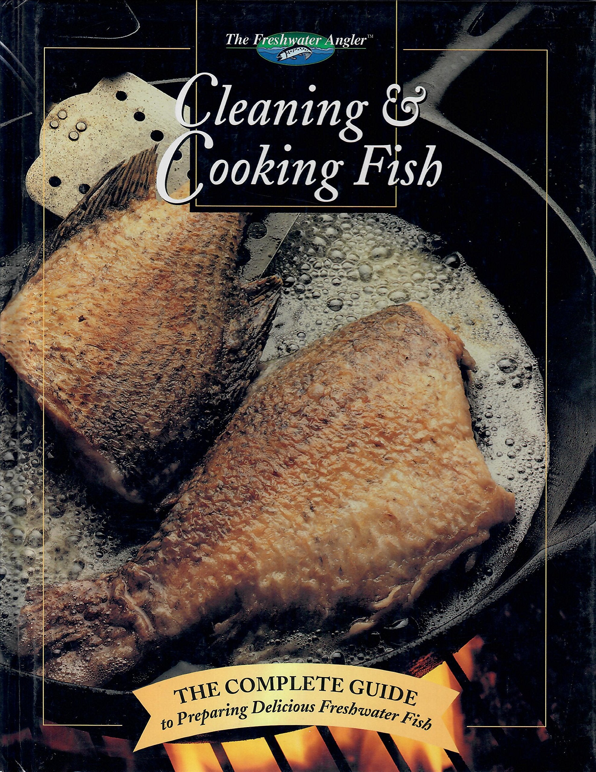 Cleaning And Cooking Fish (Hunting and Fishing Library),Used