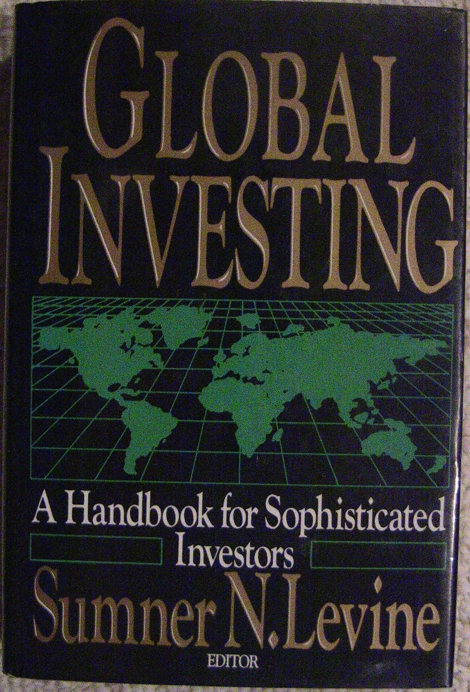 Global Investing: A Handbook for Sophisticated Investors,Used