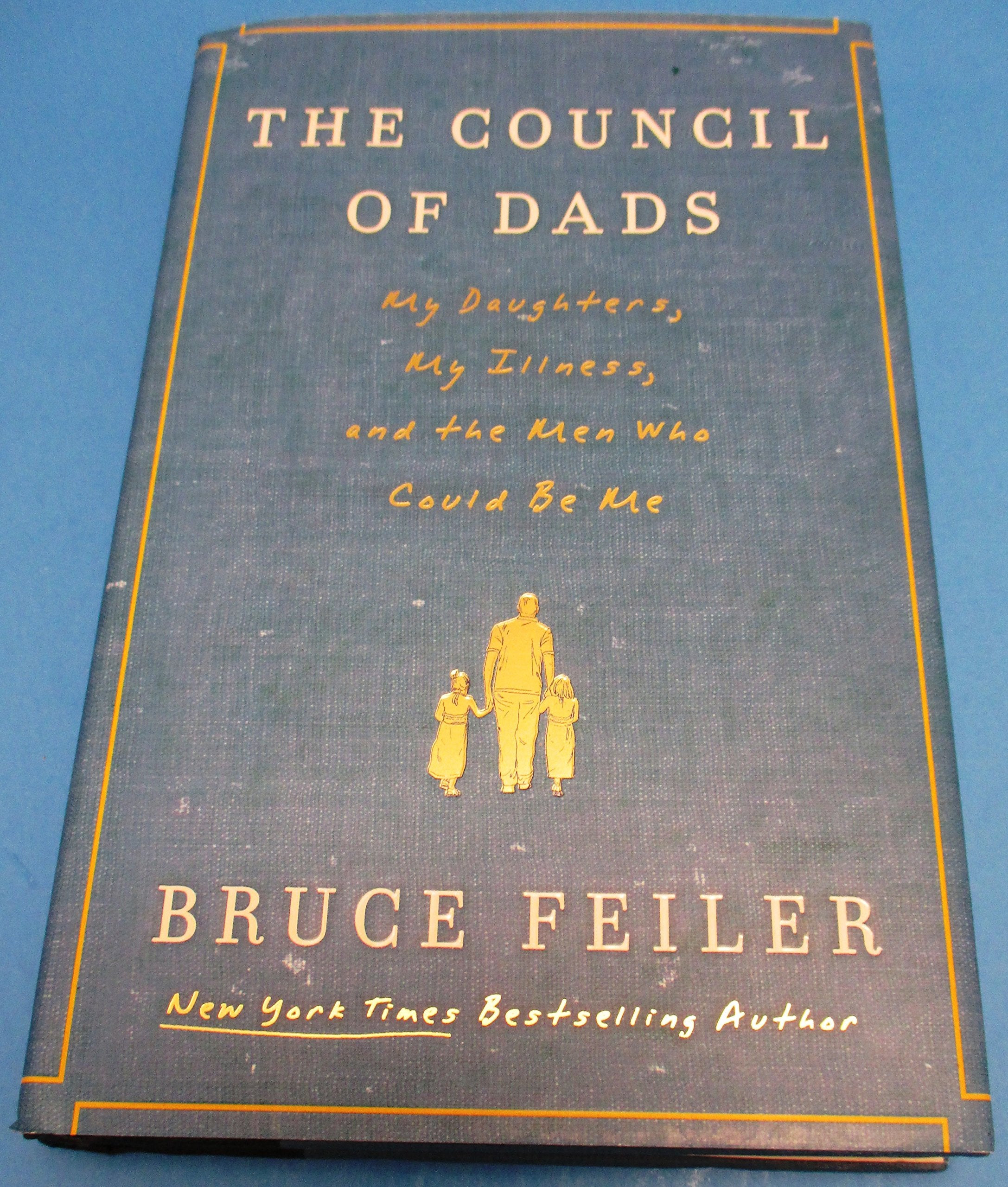 The Council Of Dads: My Daughters, My Illness, And The Men Who Could Be Me,New