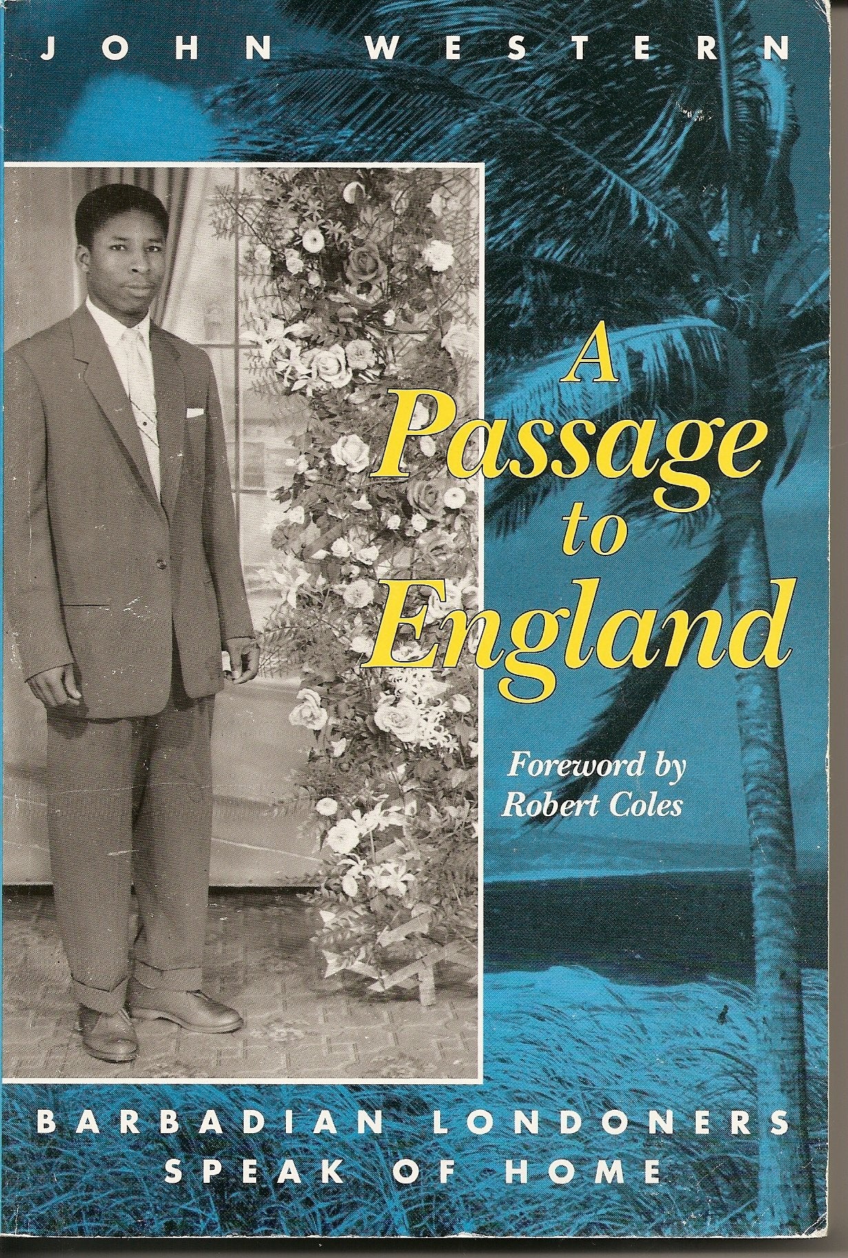 Passage To England: Barbadian Londoners Speak of Home,Used