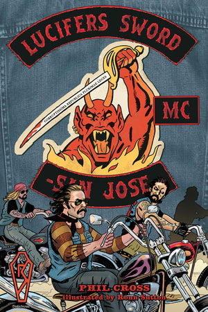 Lucifer'S Sword Mc: Life And Death In An Outlaw Motorcycle Club