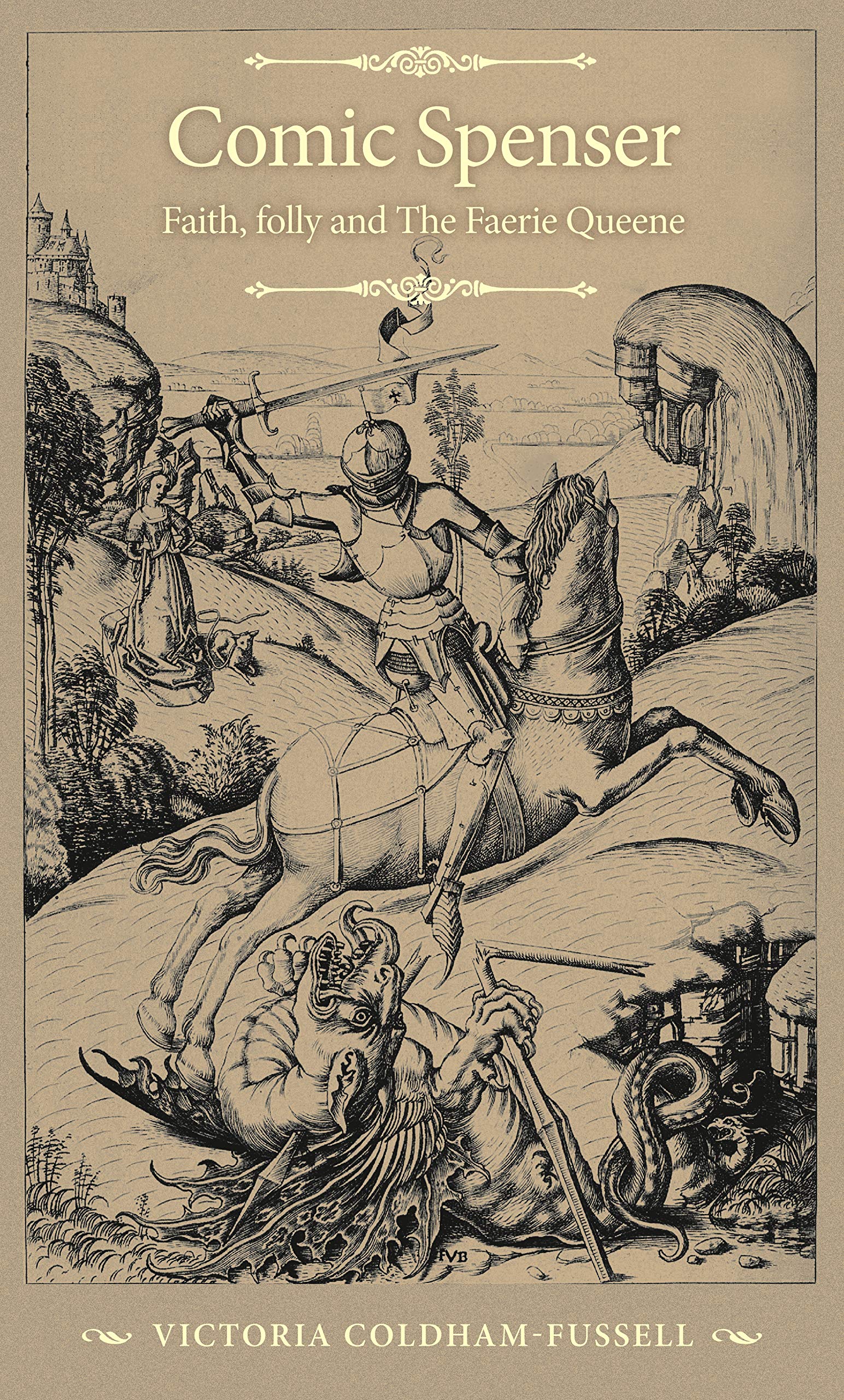 Comic Spenser: Faith, folly, and The Faerie Queene (The Manchester Spenser),Used