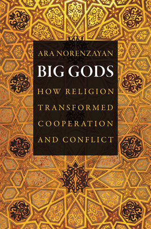 Big Gods: How Religion Transformed Cooperation and Conflict,Used