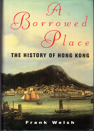 A Borrowed Place: The History of Hong Kong,Used