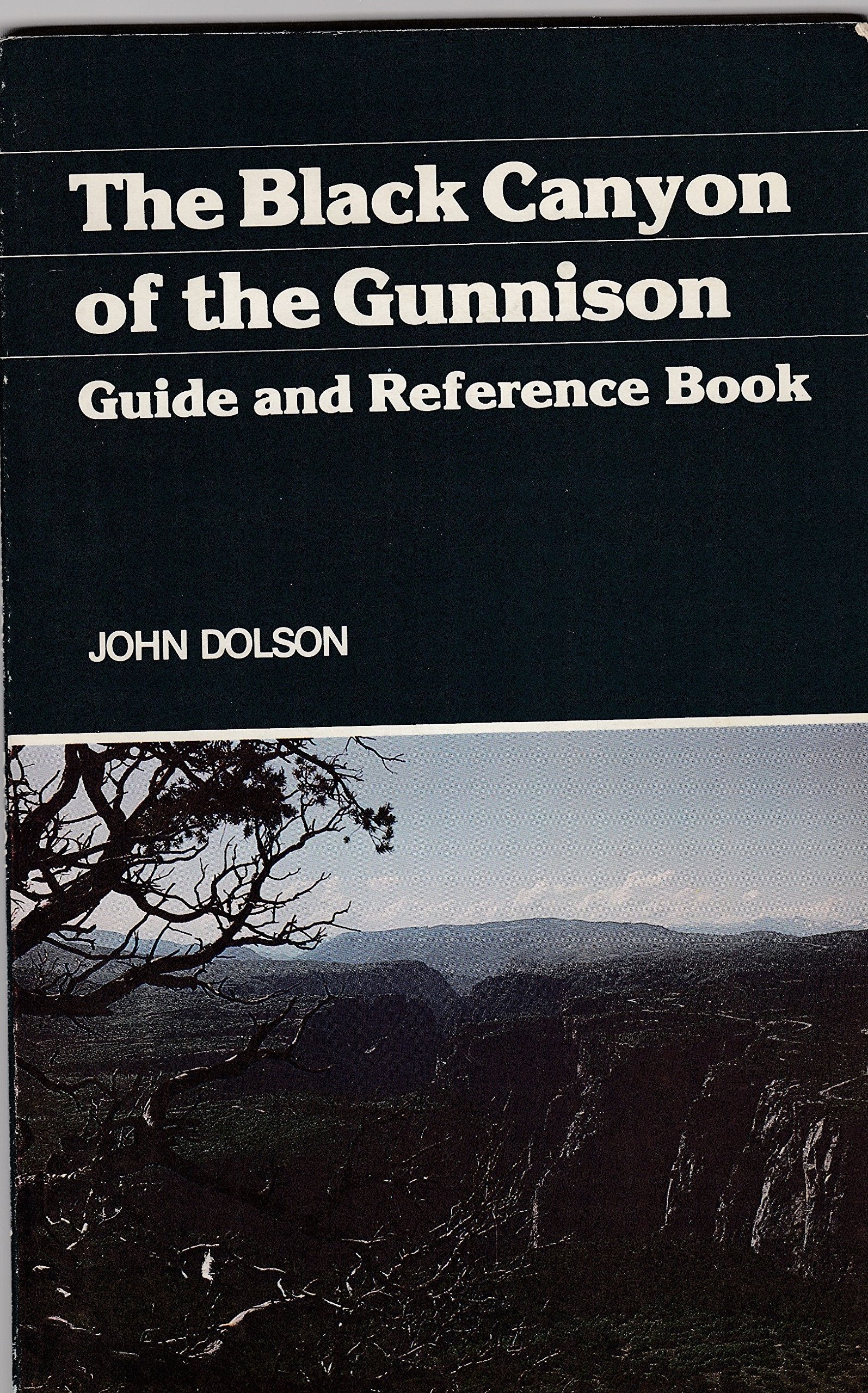 The Black Canyon of the Gunnison: A story in stone : the natural and human history of Black Canyon of the Gunnison National Monu,Used