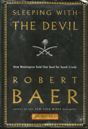 Sleeping with the Devil: How Washington Sold Our Soul for Saudi Crude,Used