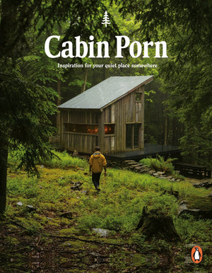 Cabin Porn: Inspiration For Your Quiet Place Somewhere (Paperback) /Anglais
