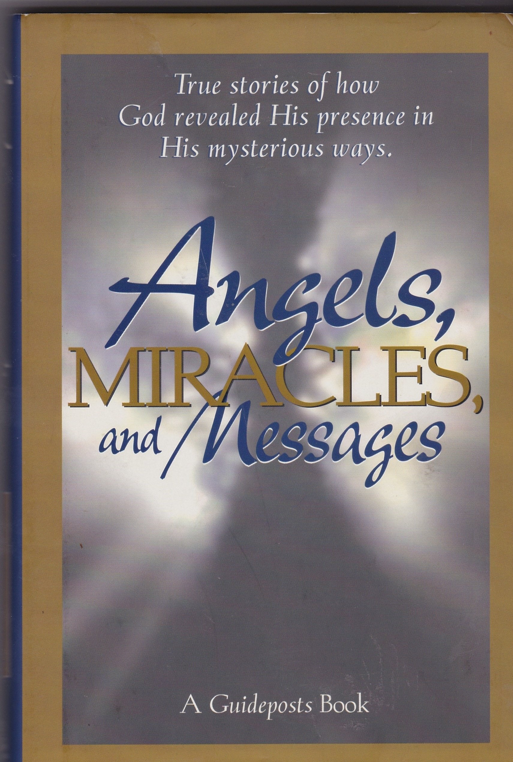 Angels, Miracles, And Messages,New