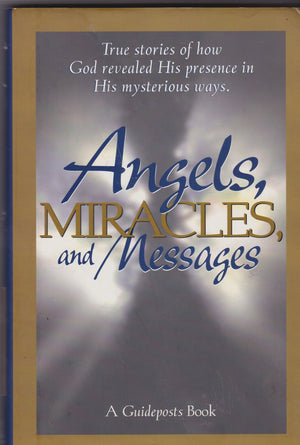Angels, Miracles, And Messages,New