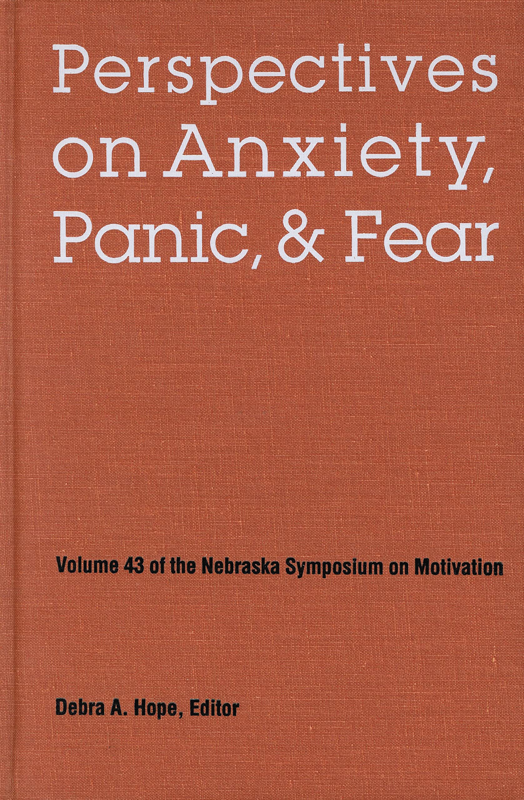 Nebraska Symposium on Motivation, 1995, Volume 43: Perspectives on Anxiety, Panic, and Fear,Used