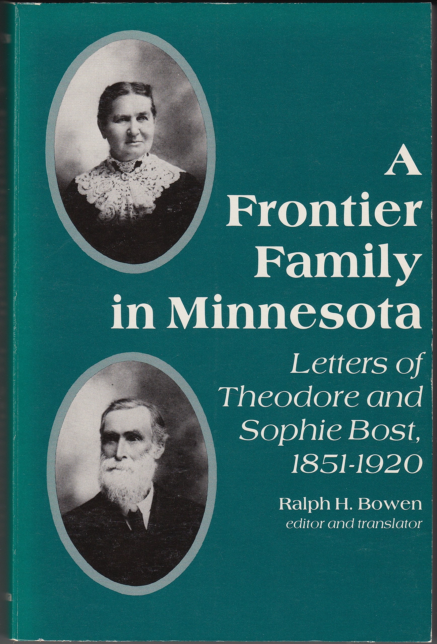 A Frontier Family in Minnesota: Letters of Theodore and Sophie Bost, 18511920 (English and French Edition),Used
