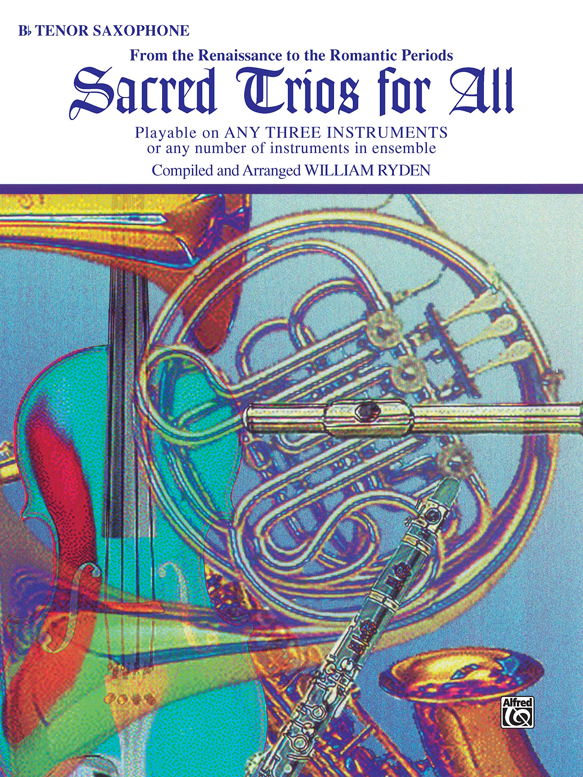 Sacred Trios for All (From the Renaissance to the Romantic Periods): Tenor Saxophone (For All Series),Used