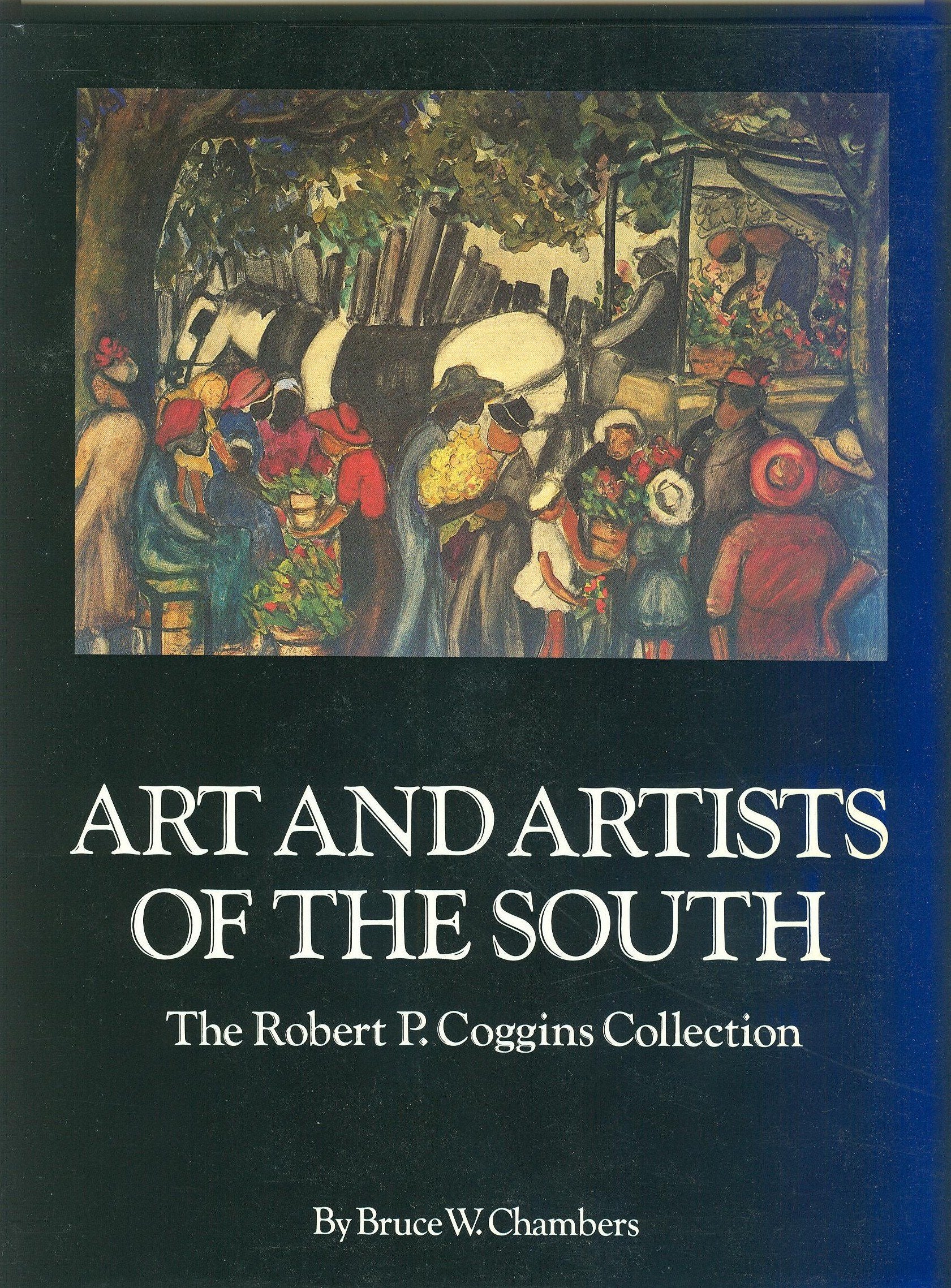Art And Artists Of The South: The Robert P. Coggins Collection