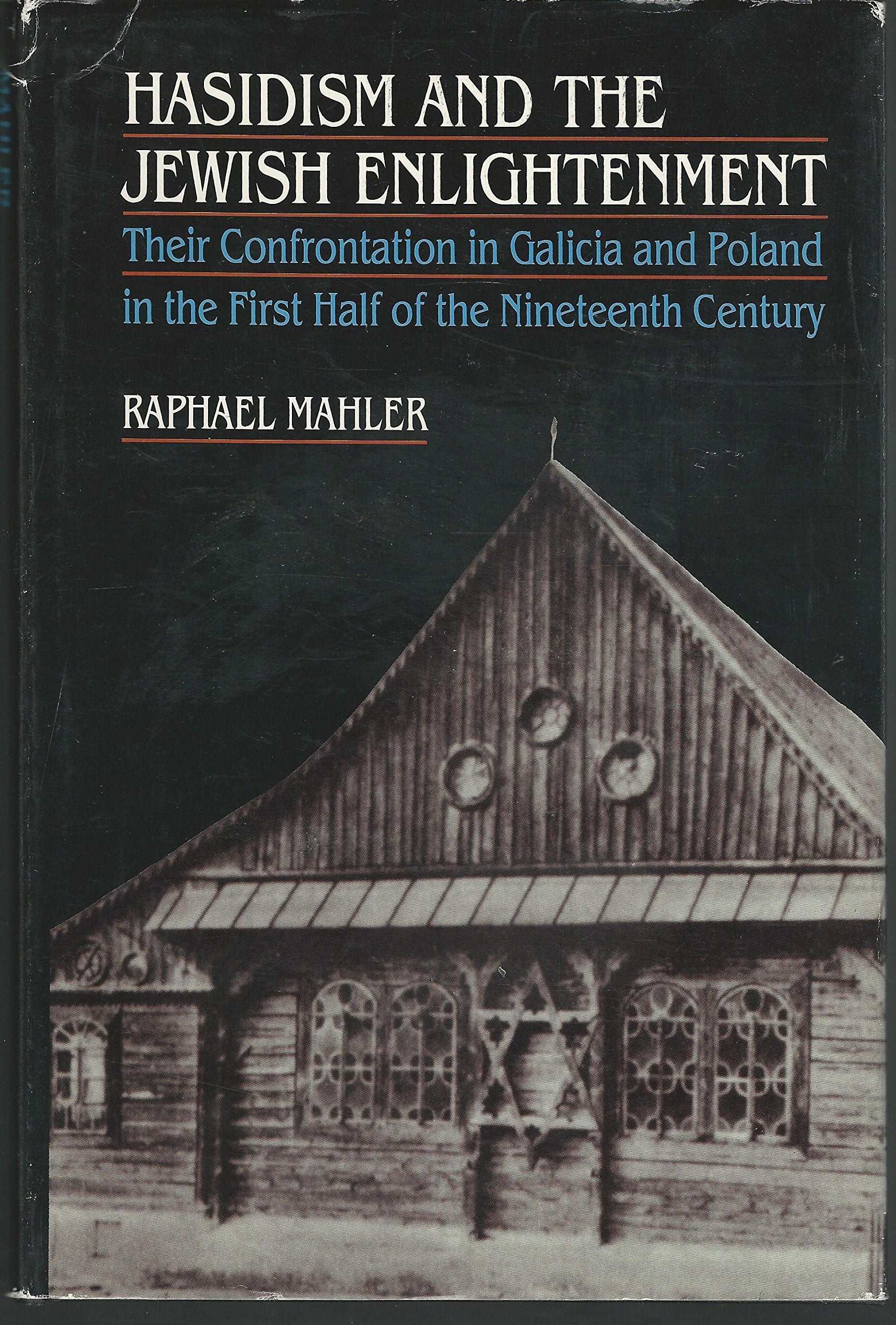 Hasidism And The Jewish Enlightenment: Their Confrontation In Galicia And Poland In The First Half Of The Nineteenth Century,Used