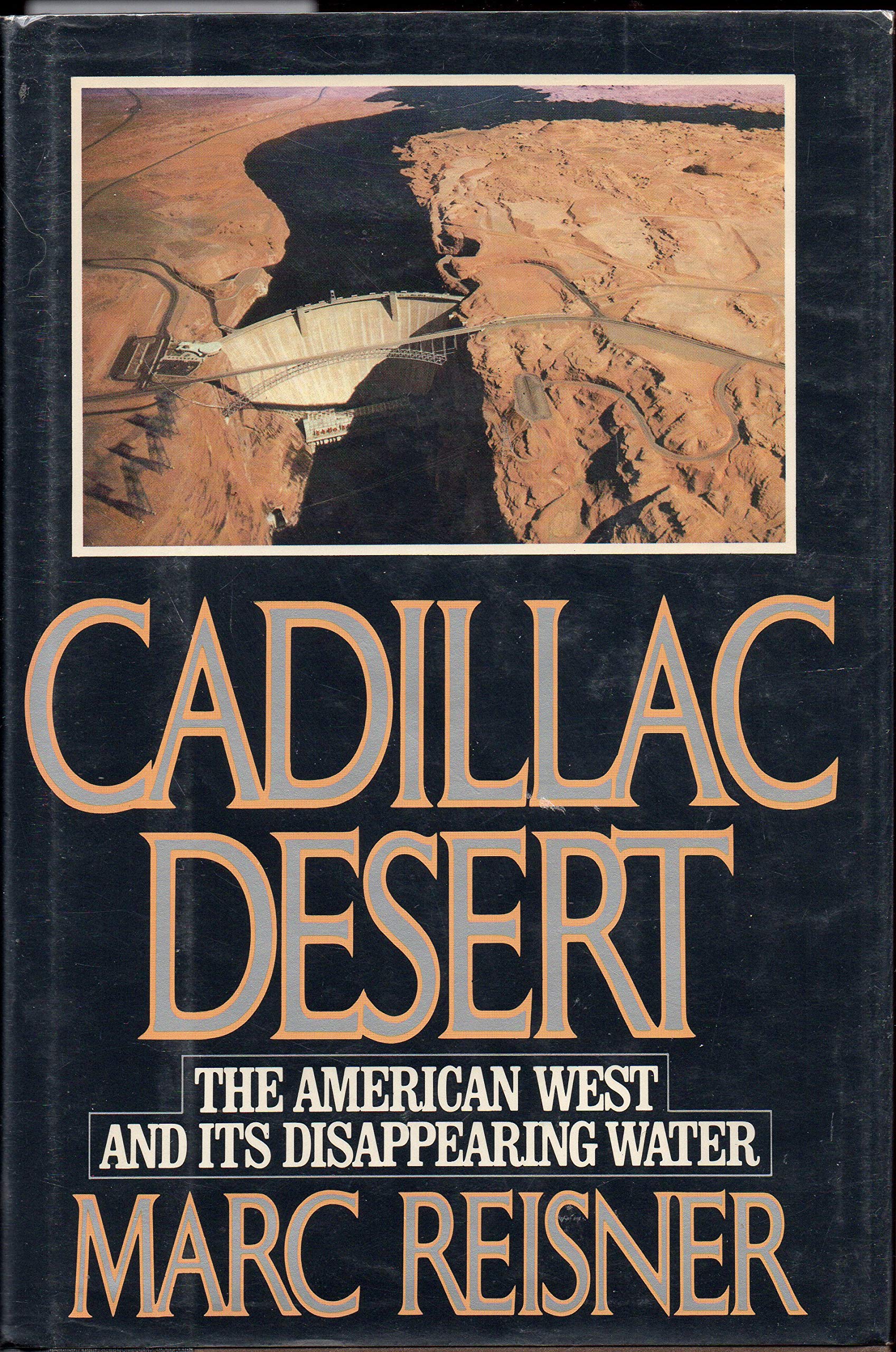 Cadillac Desert: The American West And Its Disappearing Water-used