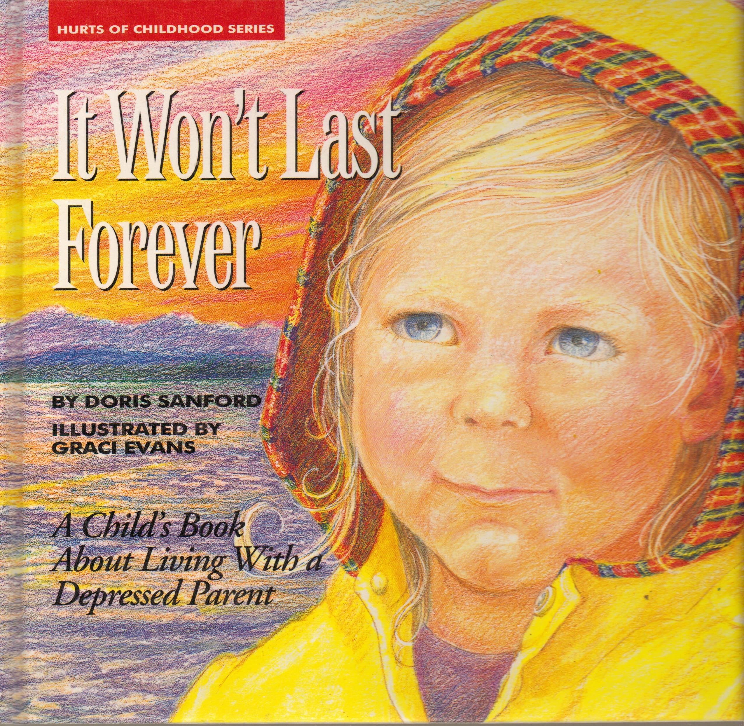 It Won't Last Forever: Living with a Depressed Parent (Hurts of Childhood Series),Used