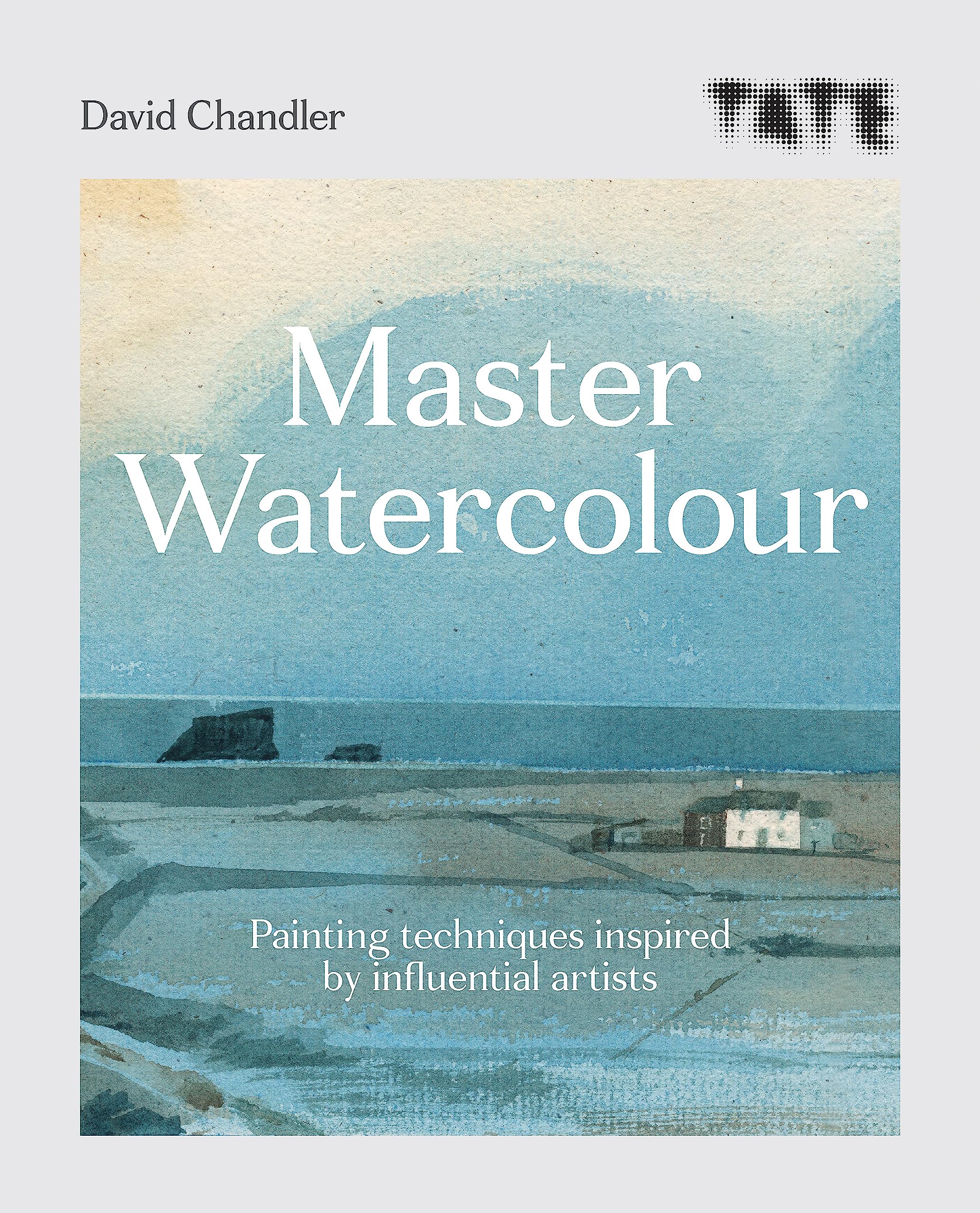 Tate Master Watercolour: Painting Techniques Inspired By Influential Artists