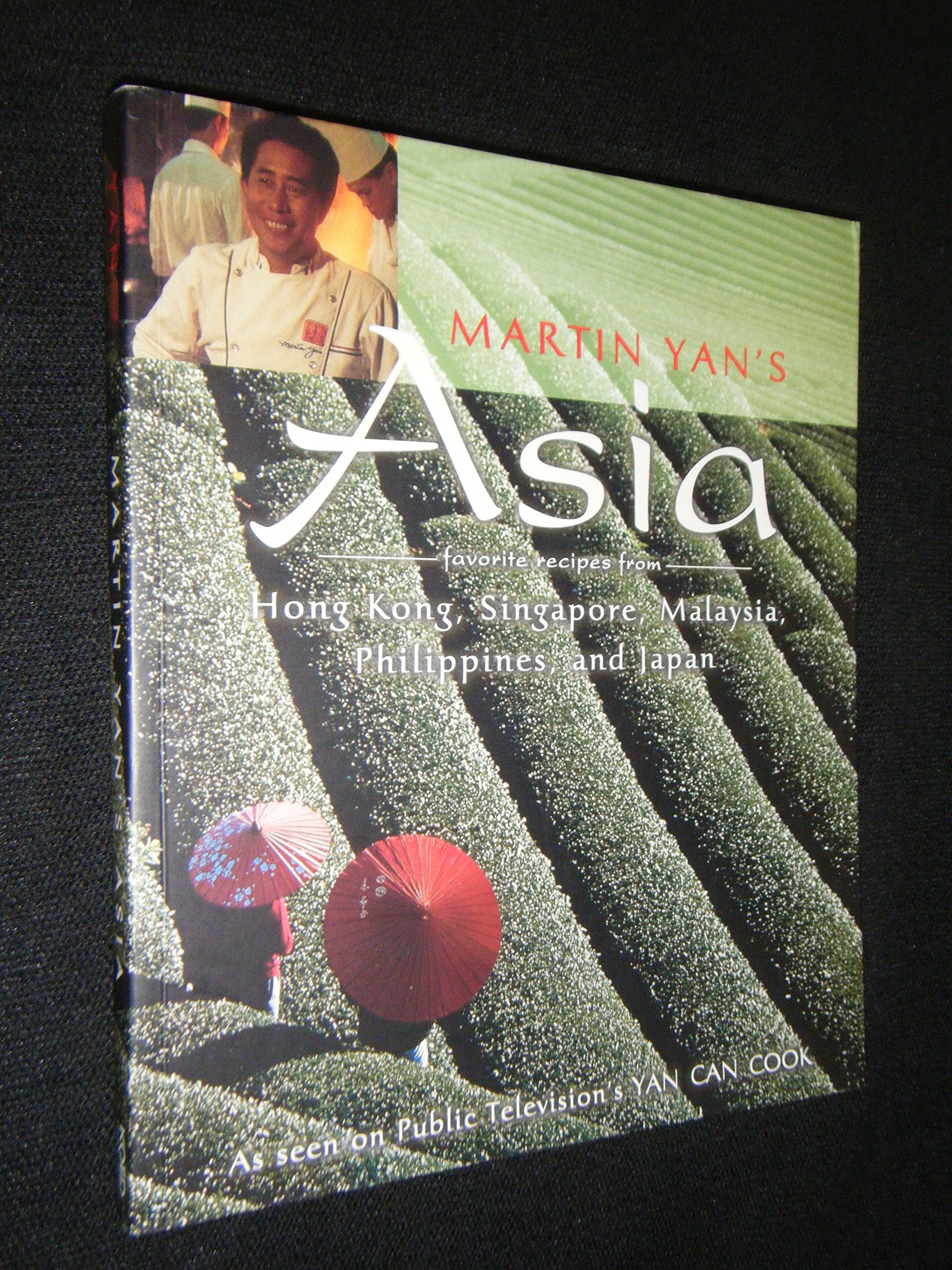 Martin Yan's Asia: Favorite Recipes from Hong Kong, Singapore, Malaysia, the Philippines, and Japan,Used