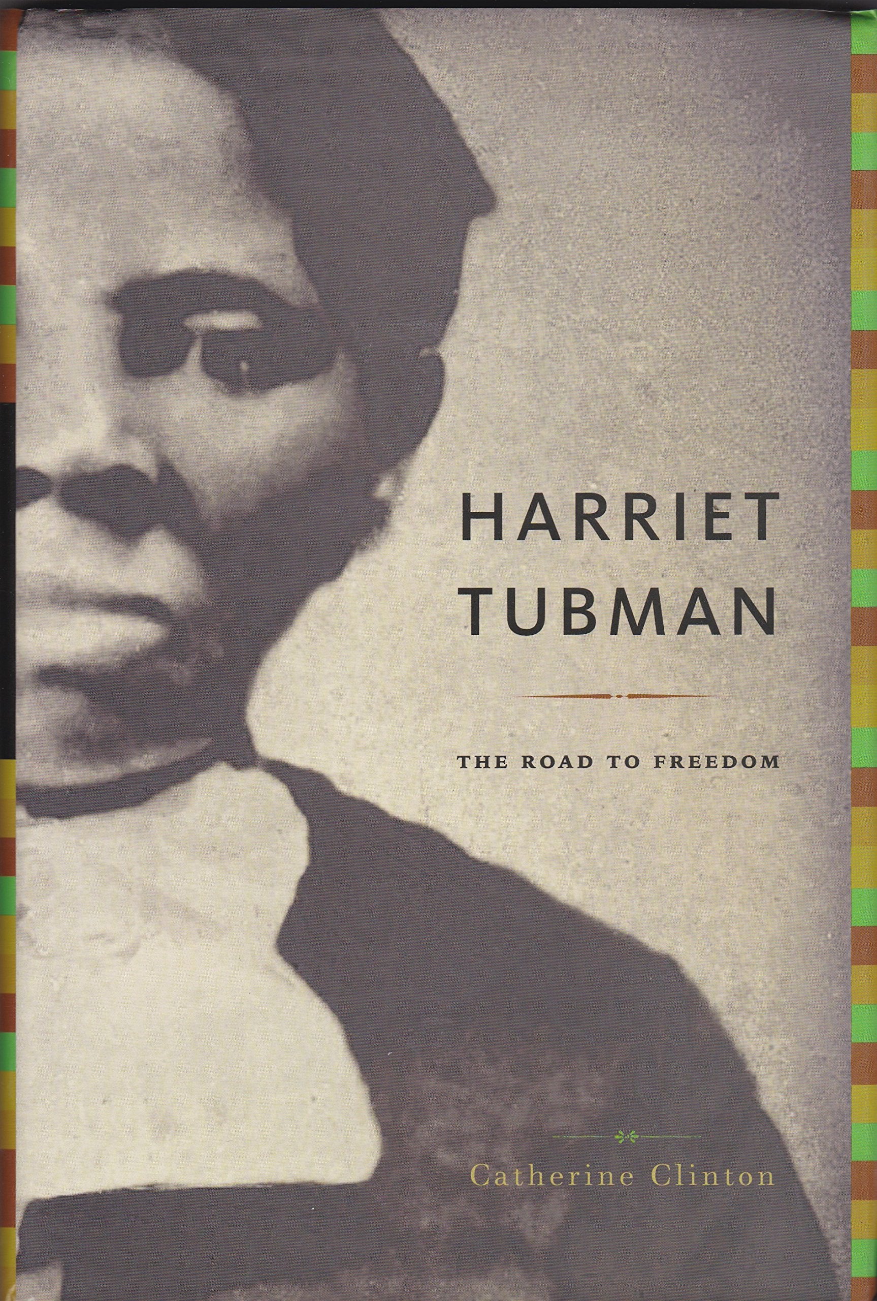 Harriet Tubman: The Road To Freedom