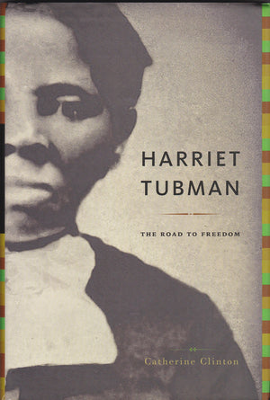 Harriet Tubman: The Road To Freedom