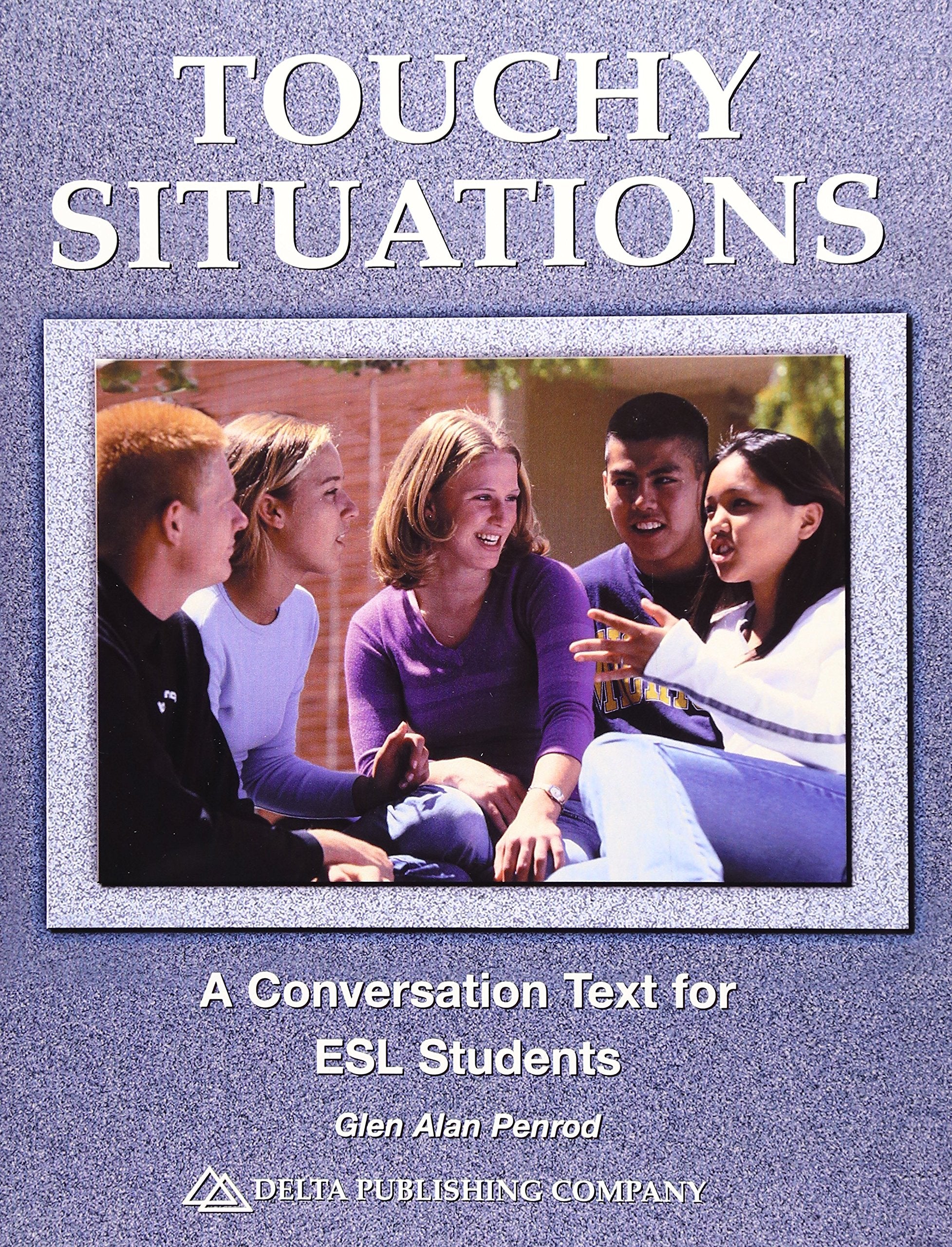 Touchy Situations: A Conversation Text for ESL Students,Used