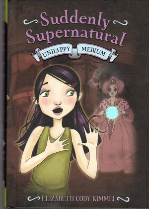 Suddenly Supernatural: Unhappy Medium (Suddenly Supernatural, 3)