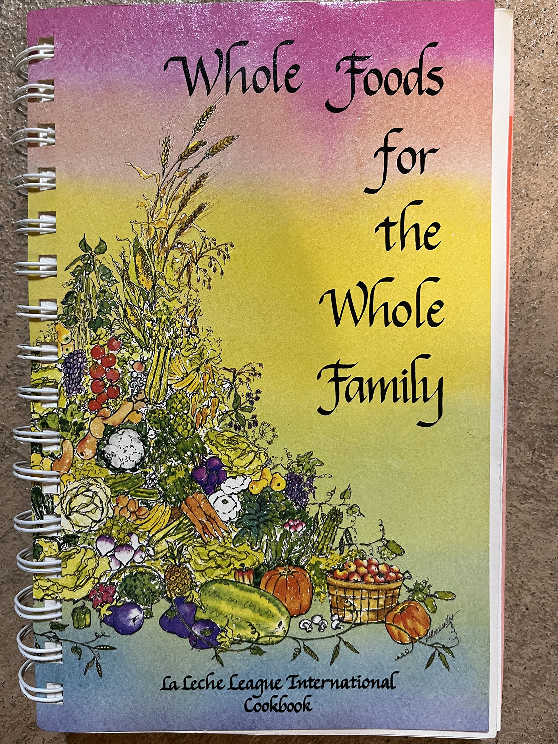 Whole Foods For The Whole Family: Laleche League International Cookbook,Used