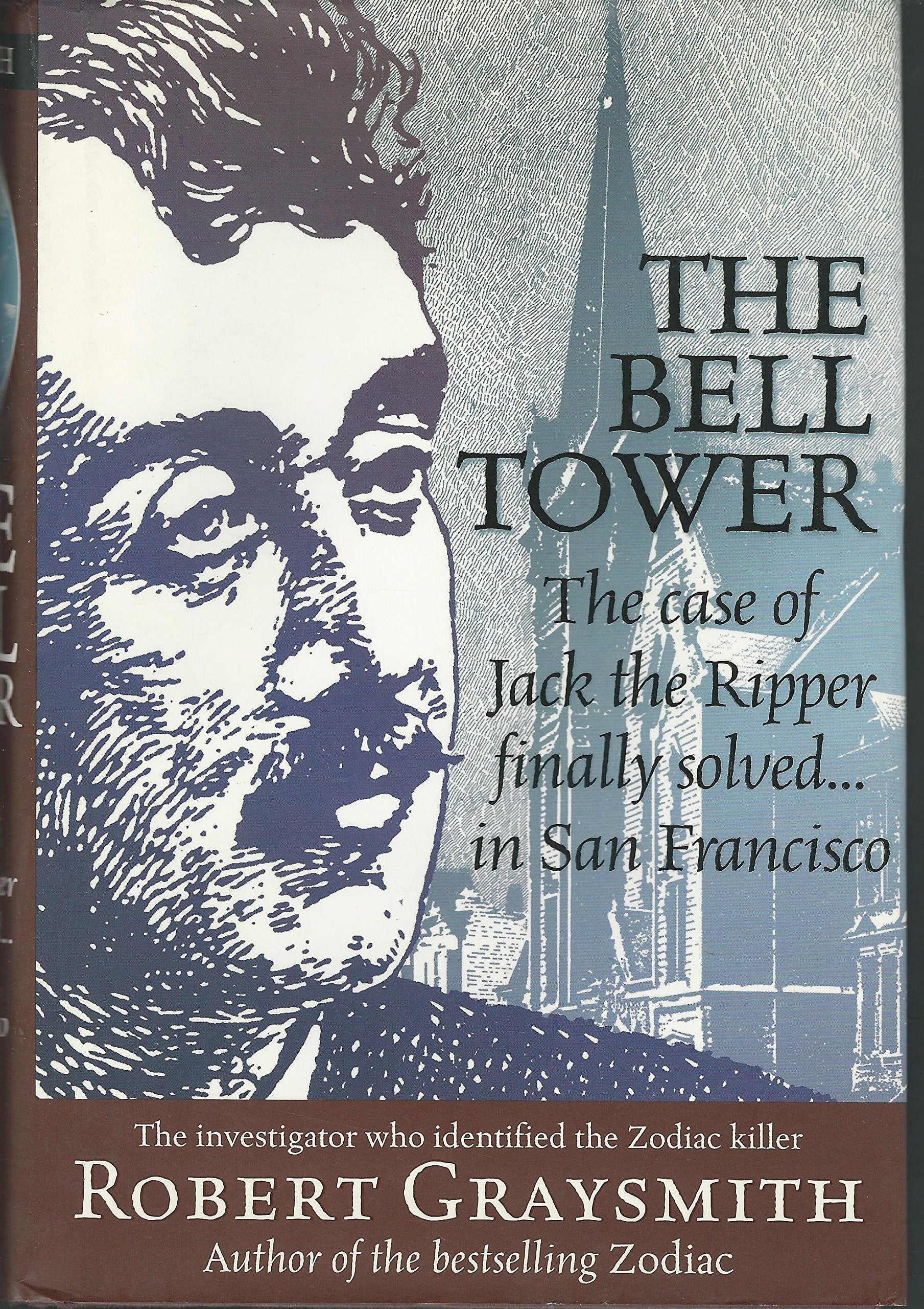 The Bell Tower: The Case of Jack the Ripper Finally Solved... in San Francisco,Used