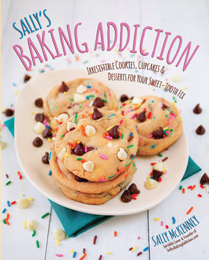 Sally's Baking Addiction: Irresistible Cookies, Cupcakes, & Desserts for Your SweetTooth Fix (Sally's Baking Addiction, 1) (Vol,Used