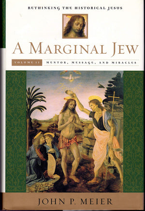 A Marginal Jew: Rethinking The Historical Jesus, Vol. 2  Mentor, Message, And Miracles