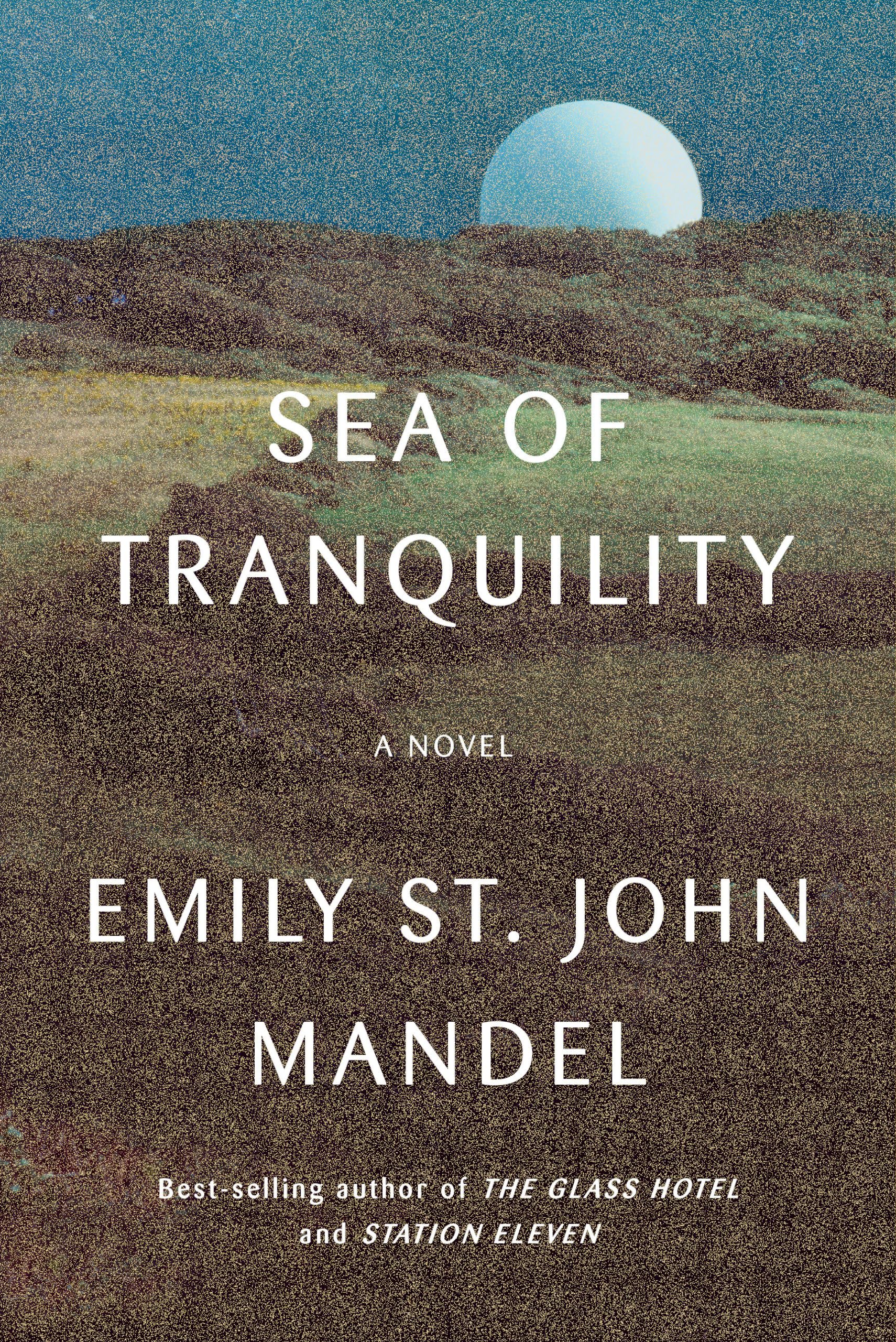 Sea Of Tranquility: A Novel-new