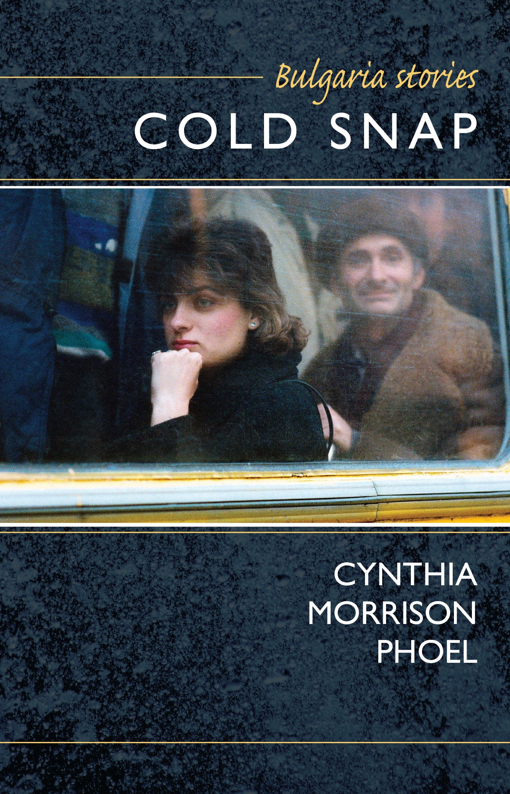 Cold Snap: Bulgaria Stories,Used