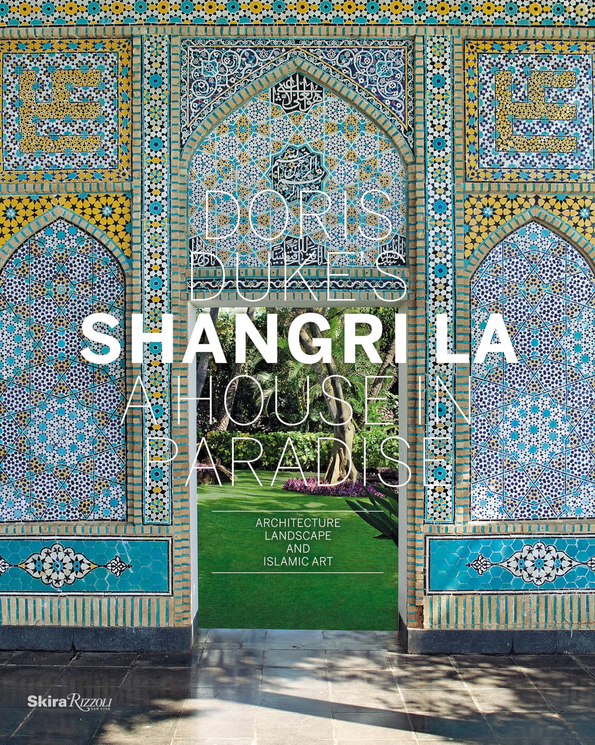 Doris Duke's ShangriLa: A House in Paradise: Architecture, Landscape, and Islamic Art,Used