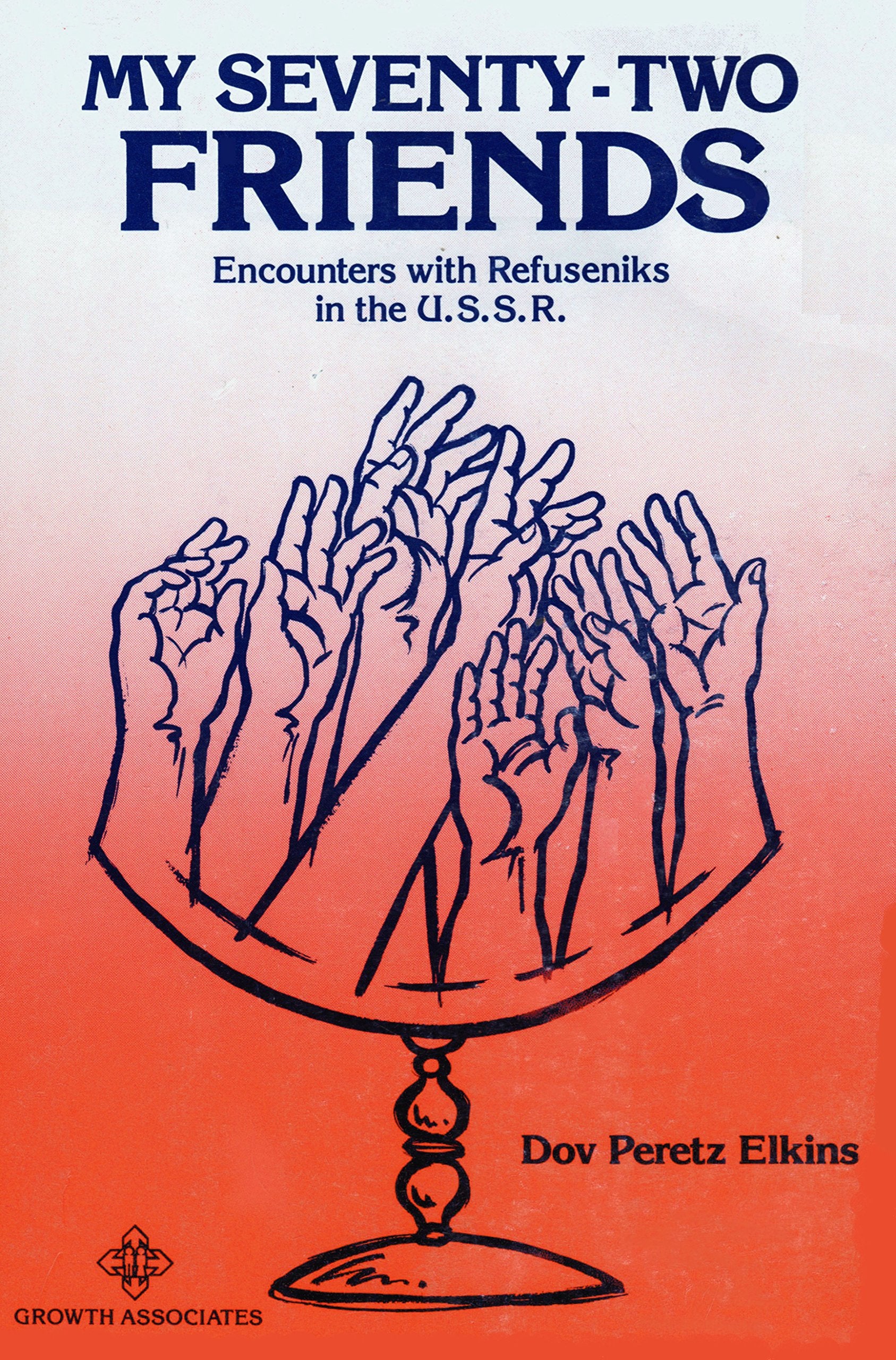 My SeventyTwo Friends: Encounters With Refuseniks in the U.S.S.R.,Used