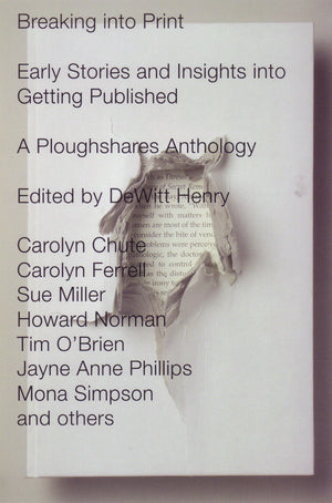 Breaking Into Print: Early Stories And Insights Into Getting Published,New
