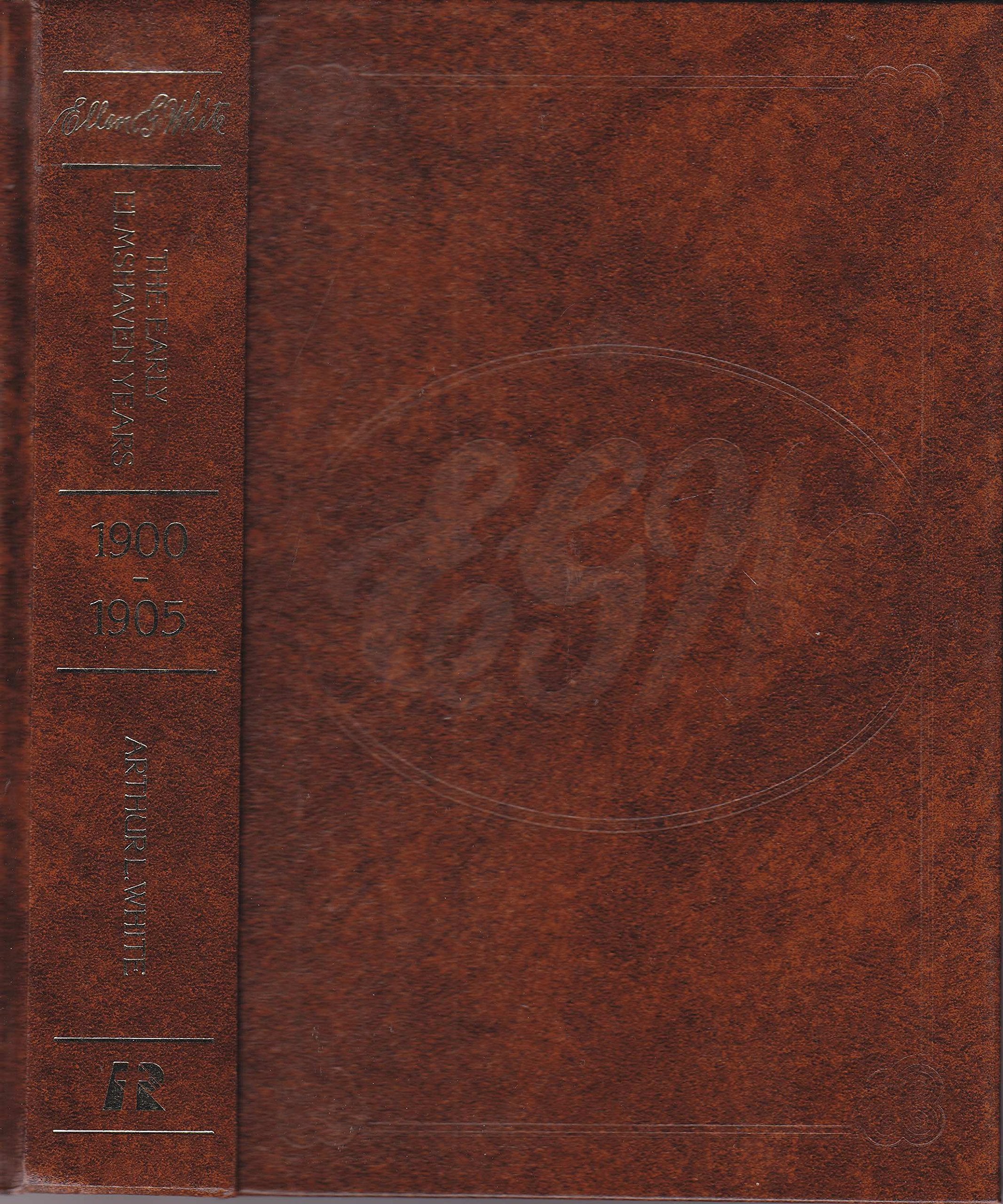 Ellen G. White: The Early Elmshaven Years, Volume 5, 19001905,Used