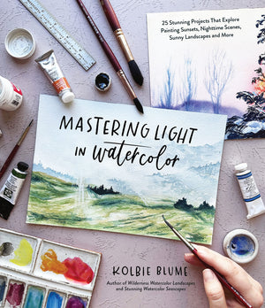 Mastering Light In Watercolor: 25 Stunning Projects That Explore Painting Sunsets, Nighttime Scenes, Sunny Landscapes, And More,New