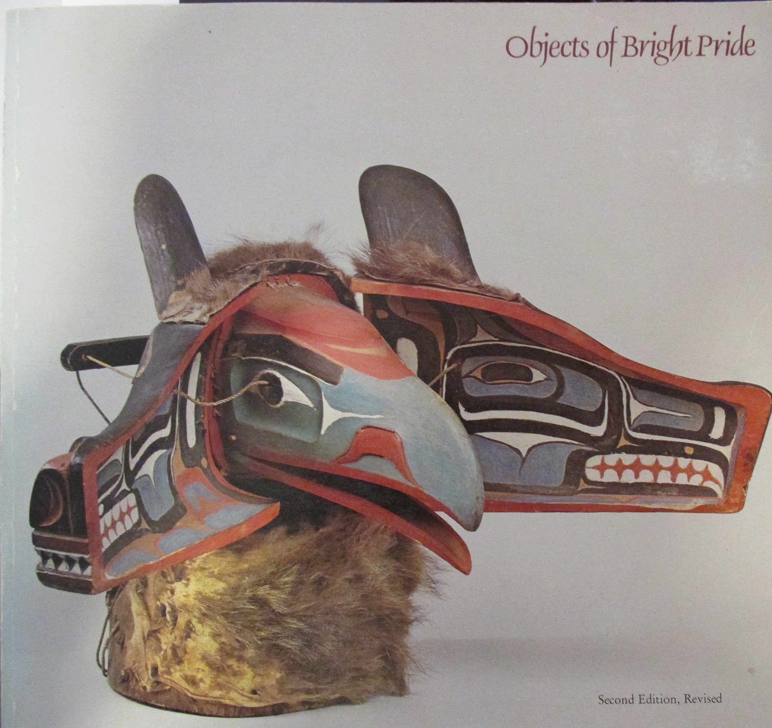 Objects of Bright Pride: Northwest Coast Indian Art from the Museum of Natural History,Used