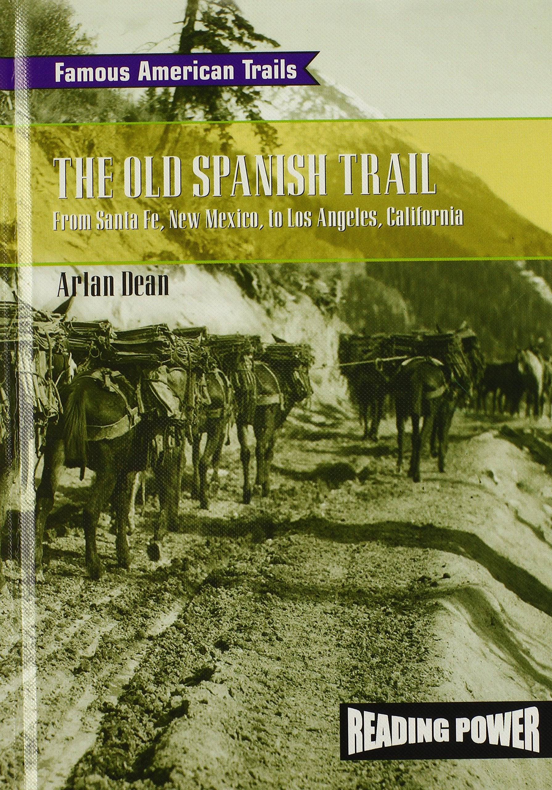 The Old Spanish Trail: From Santa Fe, New Mexico to Los Angeles, California (Famous American Trails Series),Used