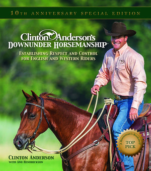 Clinton Anderson's Downunder Horsemanship: Establishing Respect and Control for English and Western Riders,Used