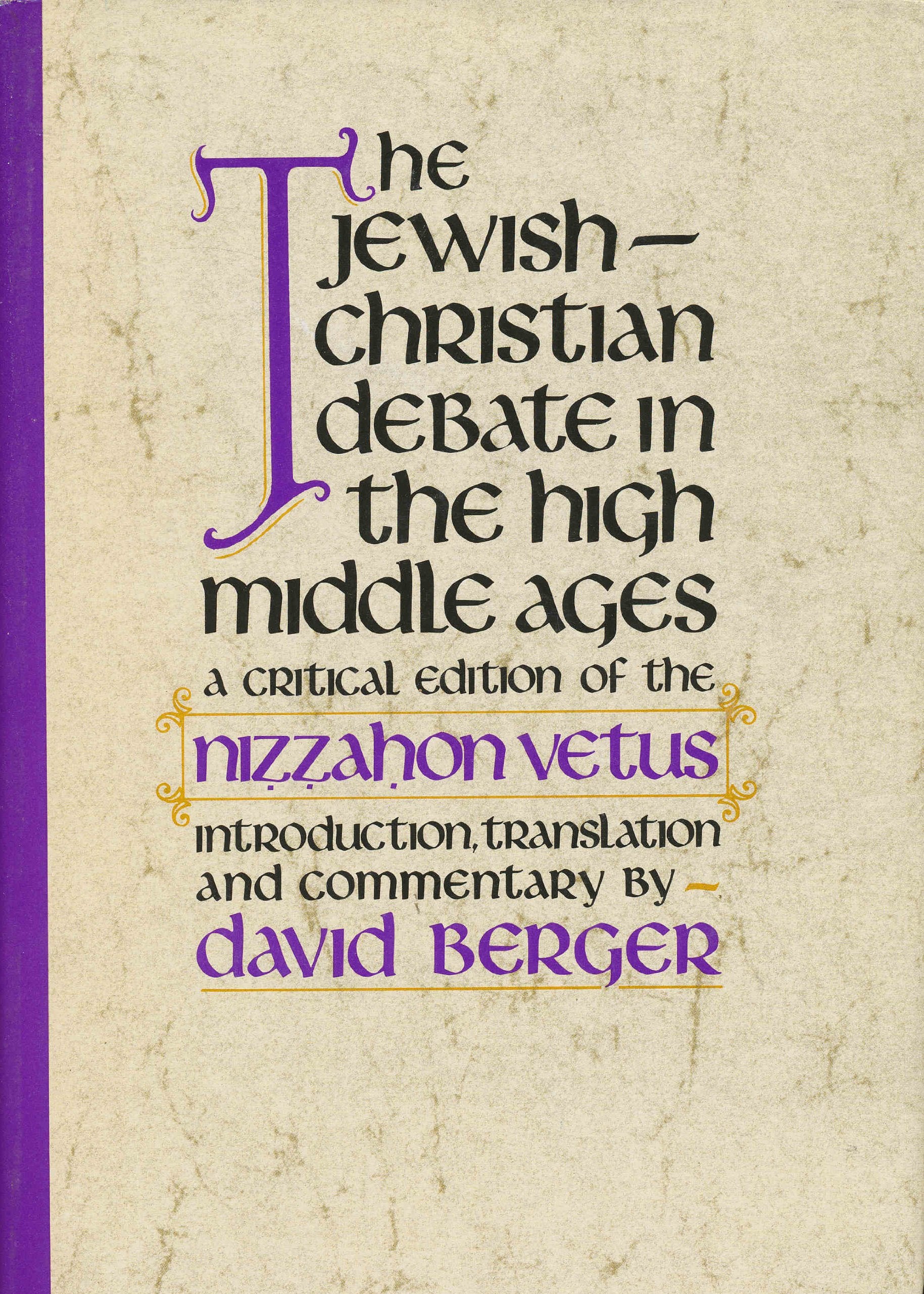 The JewishChristian Debate in the High Middle Ages: A Critical Edition of the Nizzahon Vetus (Judaica, Texts and Translations, ,Used